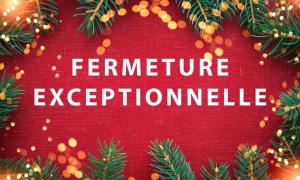 Fermeture congés de fin d'année